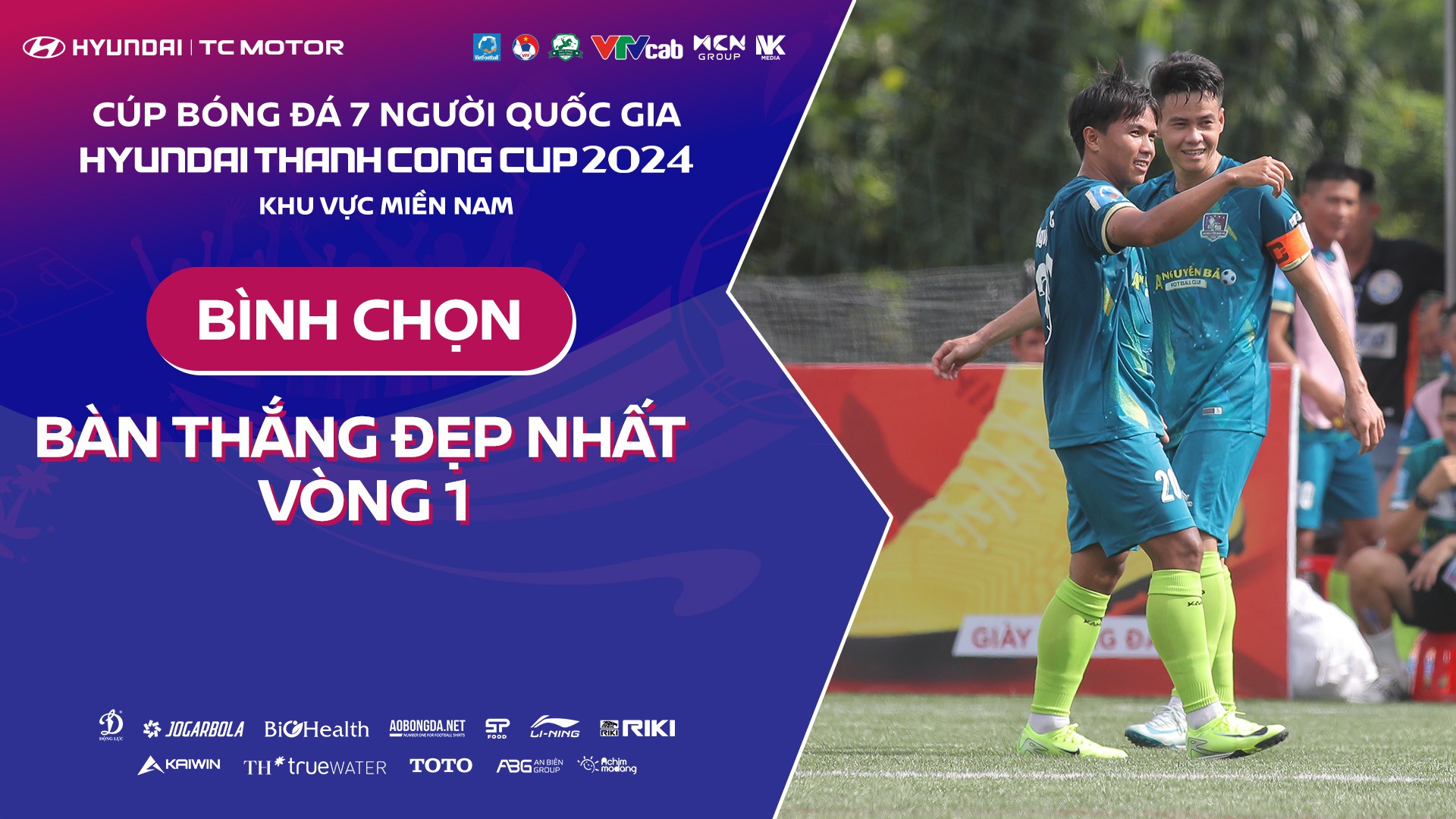 Bình chọn bàn thắng đẹp vòng 1 VSC-S4 | Khu vực miền Nam